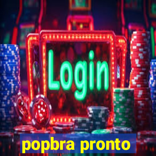 popbra pronto